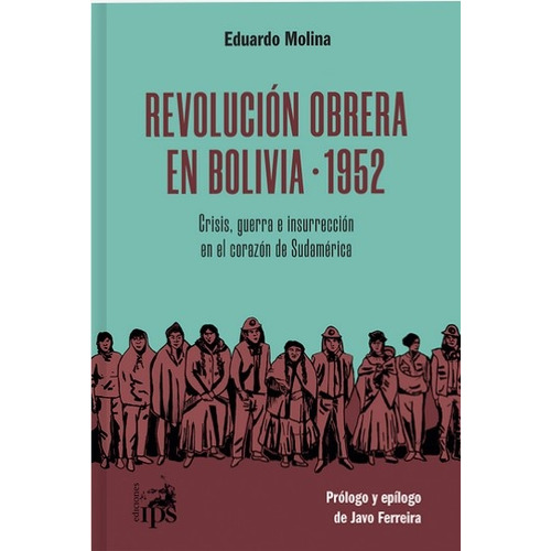 Revolución Obrera En Bolivia - 1952 - Molina, Eduardo