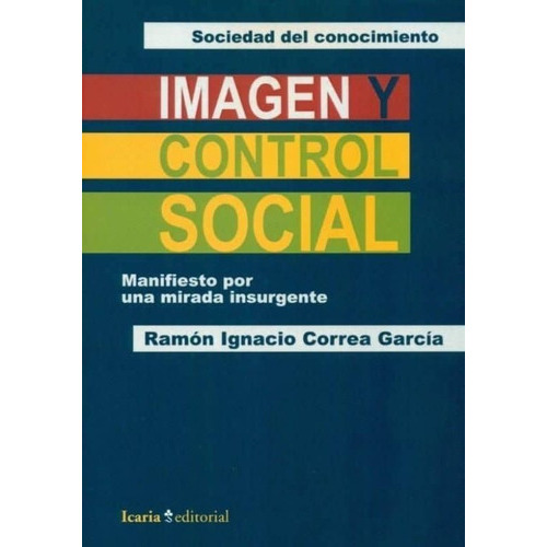 Imagen Y Control Social, de Ramón Correa García. Editorial Icaria (Pr), tapa blanda en español