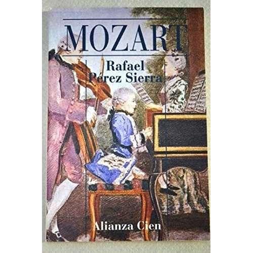 Rafael Perez Sierra, De Mozart. Editorial Alianza En Español