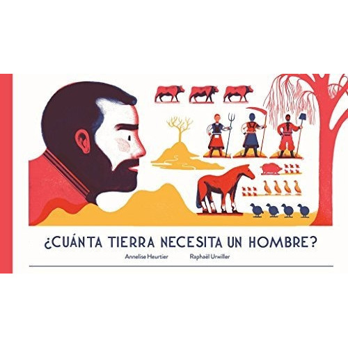 Cuánta Tierra Necesita El Hombre, De Annelise Heurtier. Editorial Ekare En Español