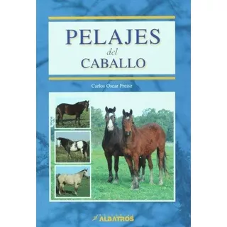 Pelajes Del Caballo - Carlos Oscar Preisz