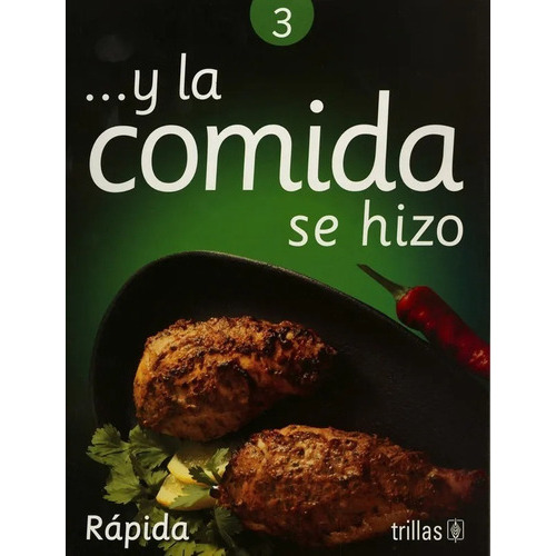 Y La Comida Se Hizo 3: Rápida, De Fernandez, Beatriz L.., Vol. 3. Editorial Trillas, Tapa Blanda En Español, 1990