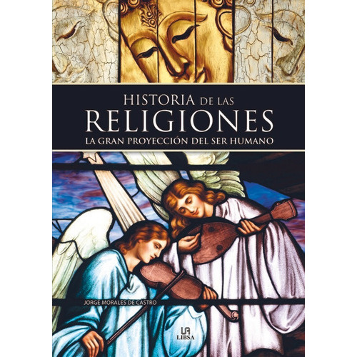 Historia De Las Religiones, De Morales De Castro, Jorge. Editorial Libsa, Tapa Blanda En Español