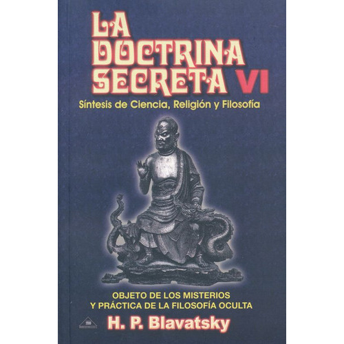 Doctrina Secreta, La / Tomo Vi, De Blavatsky, Helena Petrovna (madame Blavatsky). Editorial Berbera Editores, Tapa Blanda En Español, 2006