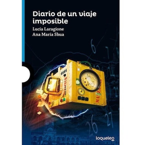 Diario De Un Viaje Imposible - Loqueleo