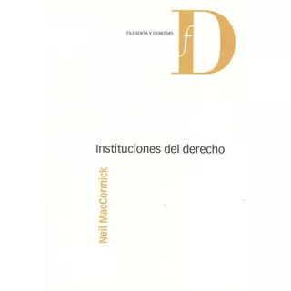 Instituciones Del Derecho, De Maccormick, Neil. Editorial Marcial Pons, Tapa Blanda, Edición 1 En Español, 2011