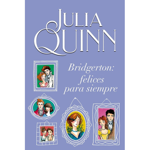 Felices Para Siempre - Bridgerton 9 - Julia Quinn