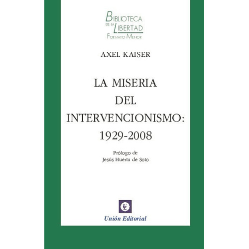 Miseria Del Intervencionismo,la - Kaiser, Axel