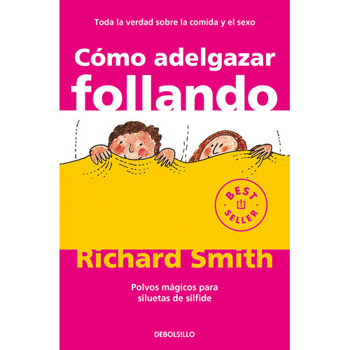 Cãâ³mo Adelgazar Follando, De Smith, Richard. Editorial Debolsillo, Tapa Blanda En Español