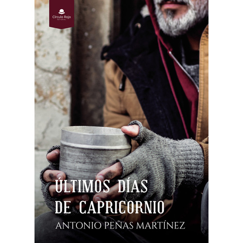 Últimos días de Capricornio, de Peñas Martínez  Antonio.. Grupo Editorial Círculo Rojo SL, tapa blanda, edición 1.0 en español