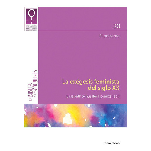 La Exégesis Feminista Del Siglo Xx, De Elisabeth Schüssler Fiorenza. Editorial Verbo Divino, Tapa Blanda En Español, 2015