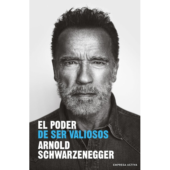Poder De Ser Valiosos, El  - Arnold Schwarzenegger