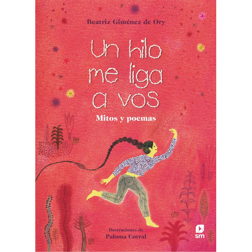 Un Hilo Me Liga A Vos. Mitos Y Poemas - Beatriz Gimenez D...