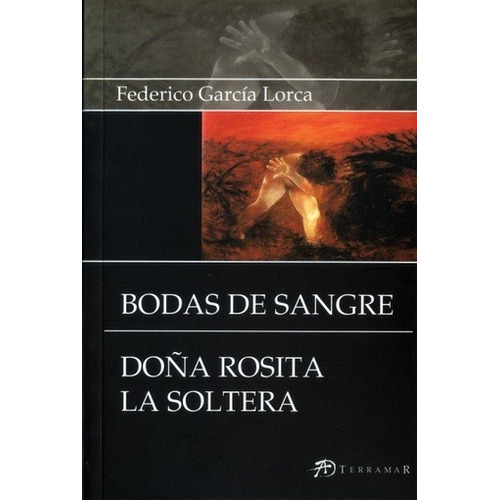 Bodas De Sangre. Doña Rosita La Soltera - Federico García Lo