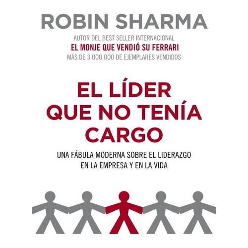 El Lãâder Que No Tenãâa Cargo, De Sharma, Robin. Editorial Grijalbo, Tapa Blanda En Español