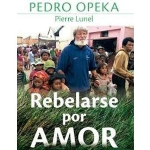Rebelarse Por Amor, De Opeka, Pedro. Editorial Editorial San P En Español