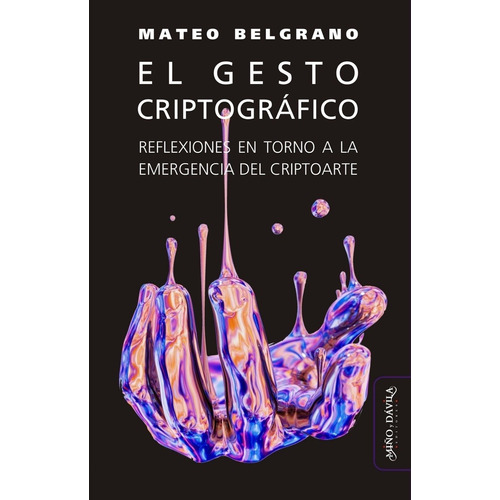 El Gesto Criptográfico - Belgrano, Mateo