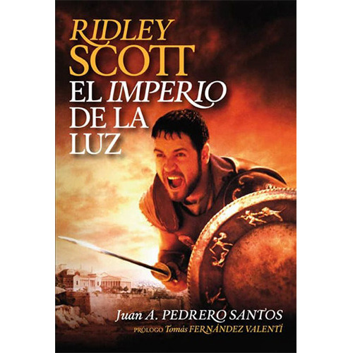 Ridley Scott, De Pedrero Santos, Juan Andrés. Editorial T&b Editores, Tapa Blanda En Español