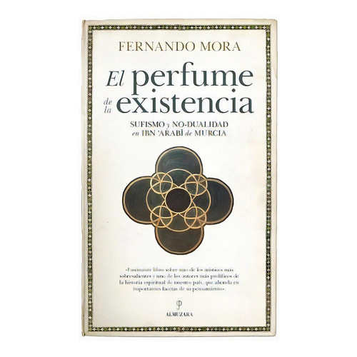 El Perfume De La Existencia, De Mora Zahonero, Fernando. Editorial Almuzara, Tapa Blanda En Español