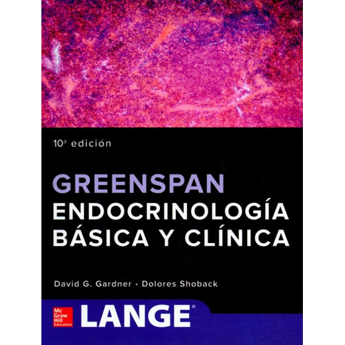 Greenspan. Endocrinología Básica Y Clínica 10a Libro Ori