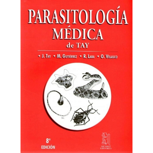 Tay Parasitología Médica 8va, De Tay Zavala. Jorge. Editorial Mendez Editores, Tapa Blanda En Español, 2010