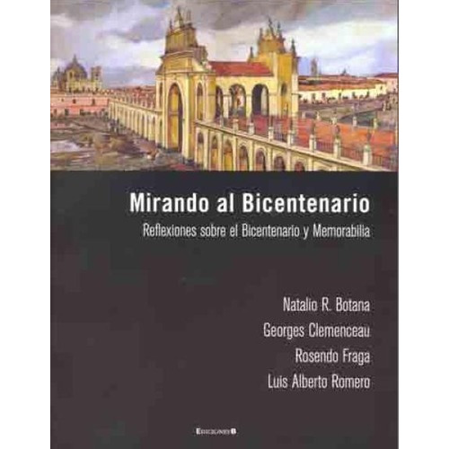 Mirando Al Bicentenario, de Botana, Natalio R.. Editorial EDIC.B en español