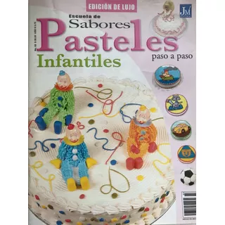 Pasteles Infantiles  Revista Escuela De Sabores No. 3