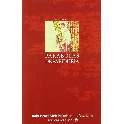 Parábolas de sabiduría, I, de Meir Hakohen, Israel. Editorial Ediciones Obelisco, tapa blanda en español, 2002