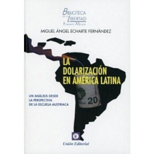 La Dolarización En América Latina  - Echarte Fernández Unión