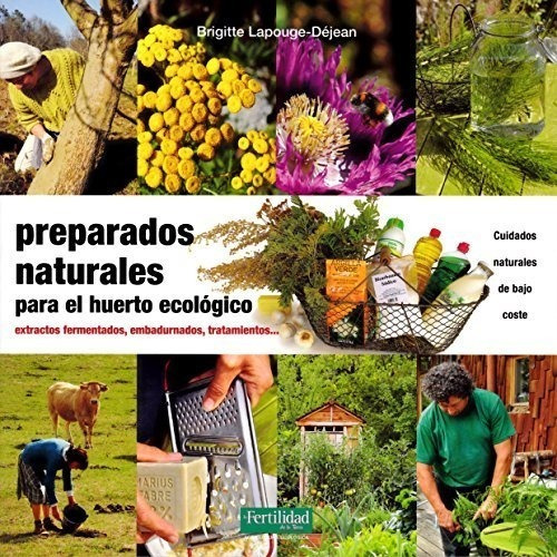 Preparados Naturales Para El Huerto Ecologico - Lapouge-d...