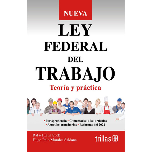 Nueva Ley Federal Del Trabajo Teoría Y Practica Trillas