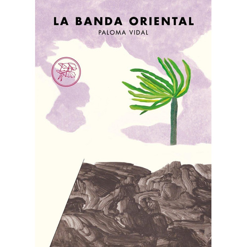 Banda Oriental, La, De Paloma Vidal. Editorial Tenemos Las Máquinas En Español