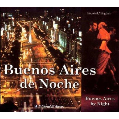 Buenos Aires De Noche Español/english, De No Aplica. Editorial El Ateneo, Tapa Tapa Blanda En Español