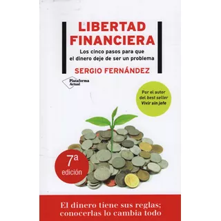 Libertad Financiera - Los Cinco Pasos Para Que El Dinero Dej