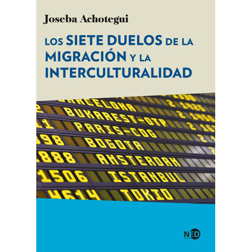 Los Siete Duelos De La Migracion Y De La Interculturidad - J, De Joseba Achotegui. Editorial Ned Ediciones En Español