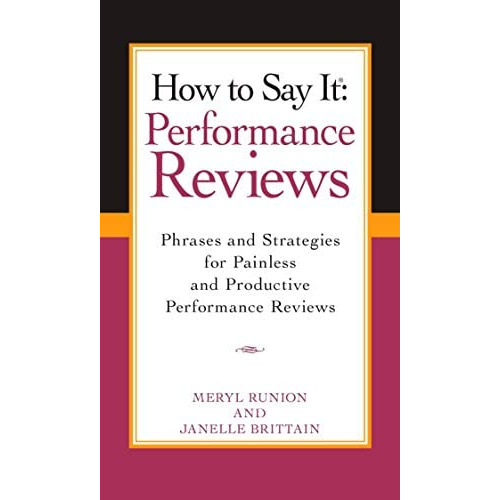 How To Say It Performance Reviews: Phrases And Strategies For Painless And Productive Performance Reviews (how To Say It), De Runion, Meryl. Editorial Prentice Hall Press, Tapa Blanda En Inglés