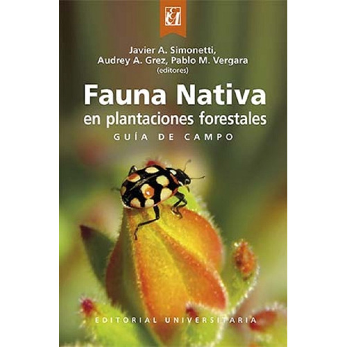 Fauna Nativa En Plantaciones Forestales Javier Simonetti