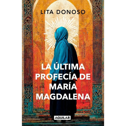 Libro La Última Profecía De María Magdalena Donoso Aguilar
