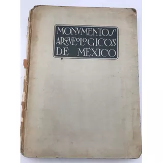 Monumentos Arqueológicos De México 