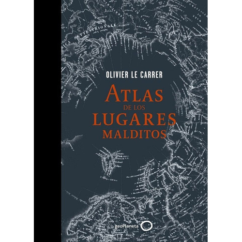 Atlas De Los Lugares Malditos - Le Carrer,olivier