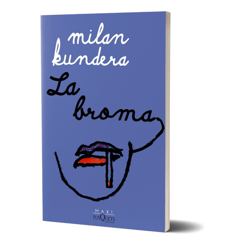 La Broma, De Milan Kundera. Serie N/a Editorial Maxitusquets, Tapa Blanda En Español, 2023