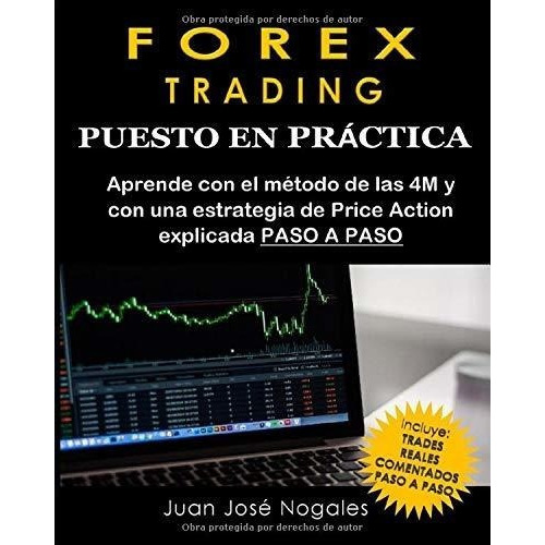 Forex Trading - Puesto En Practica - Nogales, Juan., de Nogales, Juan Jo. Editorial Independently Published en español