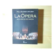 La Opera - Pola Suarez Urtubey