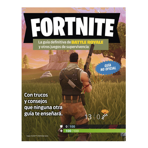 Fortnite. La Guía Definitiva De Battle Royale Y Ot, De Vários Autores. Editorial Planeta Junior, Tapa Blanda En Español, 2018