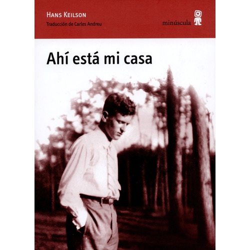 Ahi Esta Mi Casa, De Keilson, Hans. Editorial Minúscula, Tapa Blanda, Edición 1 En Español, 2013