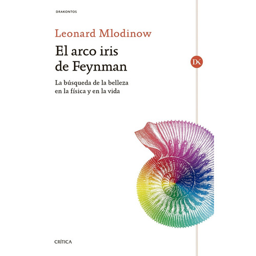 Leonard Mlodinow El Arco Iris De Feynman Ed. Crítica