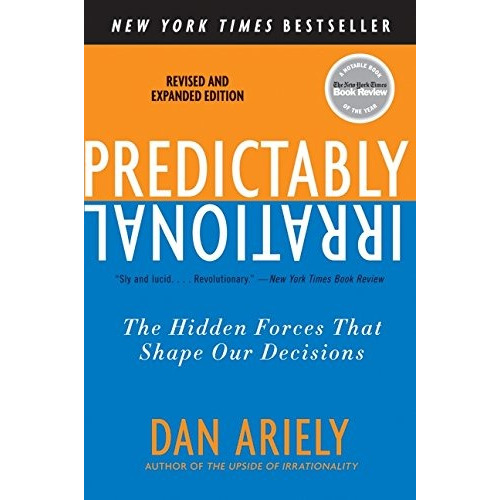 Predictably Irrational: The Hidden Forces That Shape