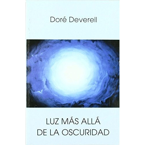 Luz Mas Alla De La Oscuridad, De Deverell Dore., Vol. N/a. Editorial Rudolf Steiner S L, Tapa Blanda En Español, 2004