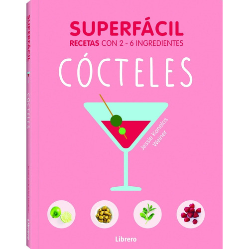 Superfácil Cócteles - Recetas Con 2-6 Ingredientes