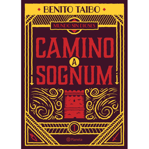Mundo Sin Dioses 1: Camino A Sognum - Benito Taibo